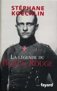 Stéphane Koechlin, "La légende du baron rouge"