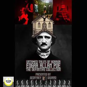 «Untamed Tales of Horror; Edgar Allen Poe; The Definitive Collection» by Geoffrey Giuliano, The Icon Players