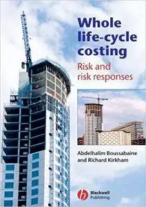 Whole Life-Cycle Costing: Risk and Risk Responses (Repost)