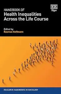 Handbook of Health Inequalities Across the Life Course