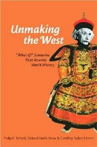 Unmaking the West: "What-If?" Scenarios That Rewrite World History (repost)