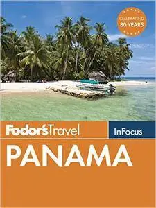 Fodor's In Focus Panama (Full-color Travel Guide)