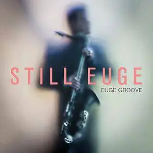 Euge Groove - Still Euge (2016)