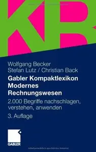 Gabler Kompaktlexikon Modernes Rechnungswesen: 2.000 Begriffe zu Buchführung und Bilanzierung