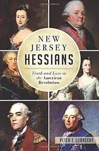 New Jersey Hessians: Truth and Lore in the American Revolution