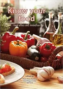 Know Your Food: Food Ethics and Innovation