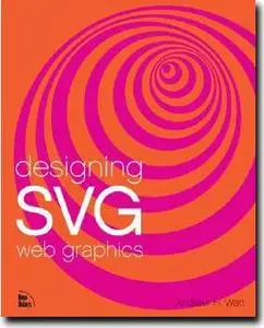 Designing SVG Web Graphics by  Andrew H. Watt, Andrew H. Watt