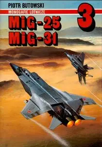 Soviet Air Force - MiG-25, Mig-31 (Monografie Lotnicze № 3)