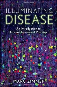 Illuminating Disease: An Introduction to Green Fluorescent Proteins