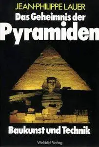 Das Geheimnis der Pyramiden. Baukunst und Technik (Repost)