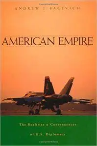 American Empire: The Realities and Consequences of U.S. Diplomacy (Repost)