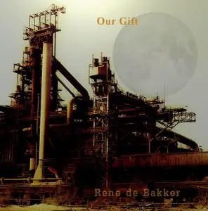 Rene de Bakker - Our Gift (2019)