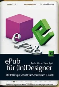 ePub für (In)Designer: Mit InDesign Schritt für Schritt zum E-Book