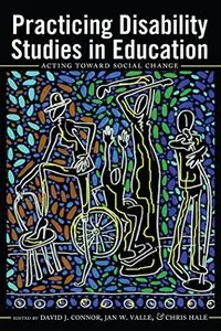 Practicing Disability Studies in Education: Acting Toward Social Change, 2 edition