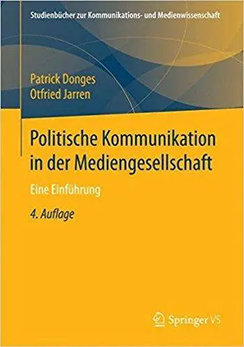 Politische Kommunikation in der Mediengesellschaft: Eine Einführung (4th Edition)