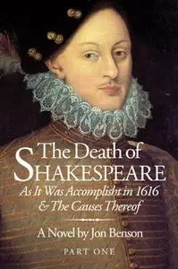 «The Death of Shakespeare - Part One» by Jon Benson