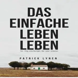 «Das einfache Leben leben» by Patrick Lynen