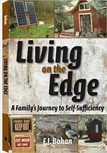 Living on the Edge: A Family's Journey to Self-Sufficiency