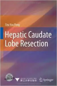 Hepatic Caudate Lobe Resection by Shu You Peng