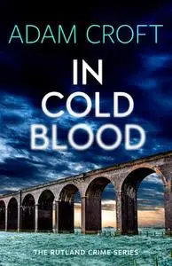 «In Cold Blood» by Adam Croft