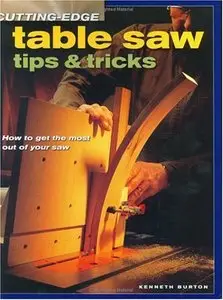 Cutting-Edge Table Saw Tips & Tricks (Popular Woodworking)