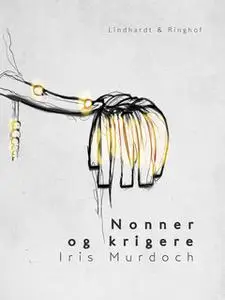 «Nonner og krigere» by Iris Murdoch