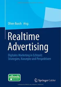 Realtime Advertising: Digitales Marketing in Echtzeit: Strategien, Konzepte und Perspektiven