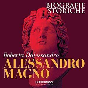Roberta Dalessandro - Alessandro Magno [Audiobook]