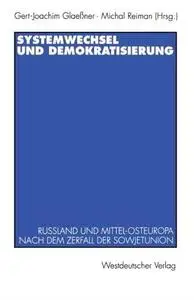 Systemwechsel und Demokratisierung: Rußland und Mittel-Osteuropa nach dem Zerfall der Sowjetunion