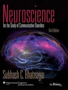Neuroscience for the Study of Communicative Disorders (3rd edition)