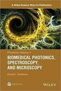 Photonics, Volume 4: Biomedical Photonics, Spectroscopy, and Microscopy