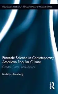 Forensic Science in Contemporary American Popular Culture: Gender, Crime, and Science