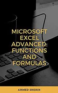 Microsoft Excel Advanced: Functions and Formulas