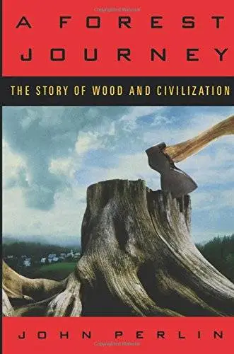 A Forest Journey: The Story of Wood and Civilization