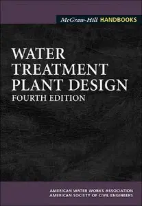 Water Treatment Plant Design, 4 edition (repost)