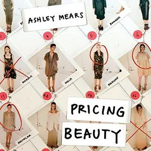 Pricing Beauty: The Making of a Fashion Model [Audiobook]