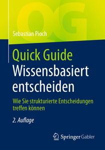 Quick Guide Wissensbasiert entscheiden: Wie Sie strukturierte Entscheidungen treffen können