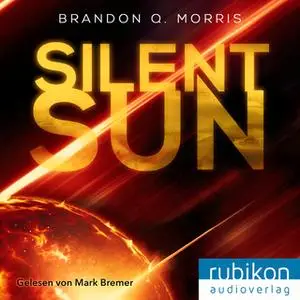«Silent Sun» by Brandon Q. Morris