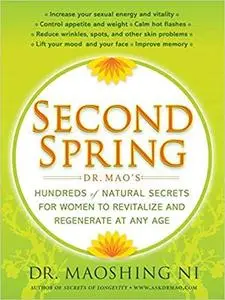 Second Spring: Dr. Mao's Hundreds of Natural Secrets for Women to Revitalize and Regenerate at Any Age