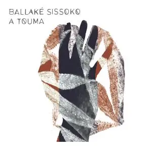 Ballaké Sissoko - A Touma (2021) [Official Digital Download]