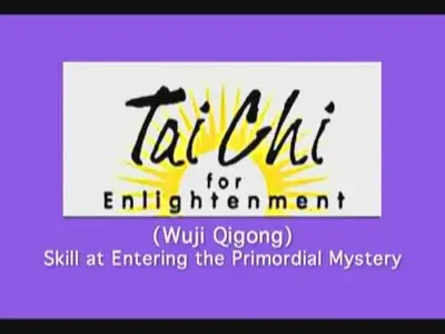 Primordial QiGong - Tai Chi for Enlightenment