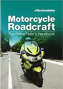 Motorcycle Roadcraft: The Police Rider's Handbook