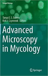 Advanced Microscopy in Mycology (Fungal Biology)