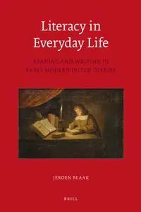 Literacy in Everyday Life: Reading and Writing in Early Modern Dutch Diaries  [Repost]