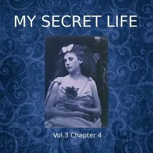 «My Secret Life, Vol. 3 Chapter 4» by Dominic Crawford Collins