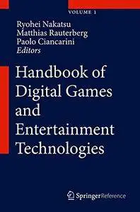 Handbook of Digital Games and Entertainment Technologies