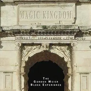 The Gordon Meier Blues Experience - Magic Kingdom (2017)