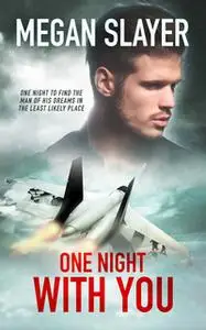 «One Night With You» by Megan Slayer
