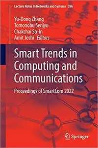 Smart Trends in Computing and Communications: Proceedings of SmartCom 2022