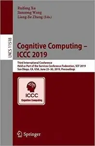 Cognitive Computing – ICCC 2019: Third International Conference, Held as Part of the Services Conference Federation, SCF